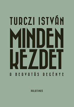 Minden kezdet - A beavatás regénye - A beavatás regénye termékhez kapcsolódó kép
