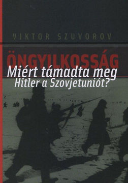 Öngyilkosság  - Miért támadta meg Hitler a Szovjetuniót? termékhez kapcsolódó kép