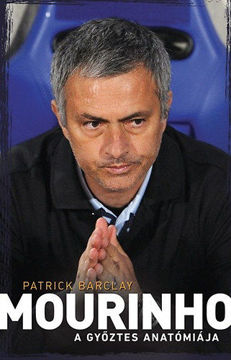 Mourinho - A GYŐZTES ANATÓMIÁJA termékhez kapcsolódó kép