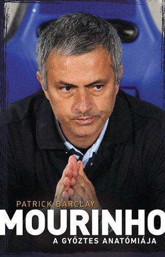 Mourinho - A GYŐZTES ANATÓMIÁJA termékhez kapcsolódó kép