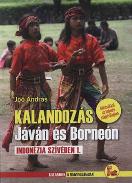 Kalandozás Jáván és Borneón - Indonézia szívében 1. - Indonézia szívében 1. termékhez kapcsolódó kép