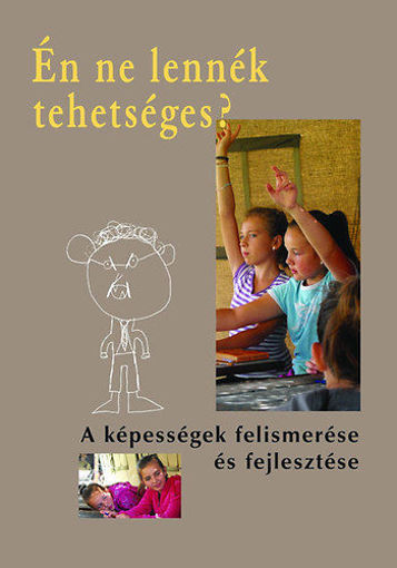 Én ne lennék tehetséges? - A képességek felismerése és fejlesztése termékhez kapcsolódó kép