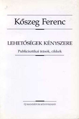 Lehetőségek kényszere - Publicisztikai írások, cikkek termékhez kapcsolódó kép