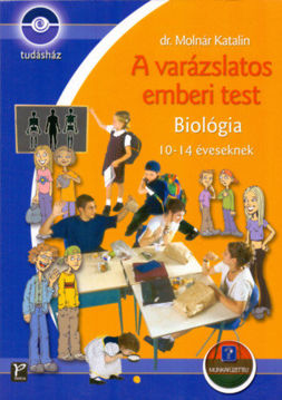 A varázslatos emberi test - Biológia 10-14 éveseknek - Munkafüzettel termékhez kapcsolódó kép