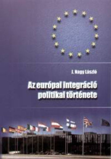 Az európai integráció politikai története termékhez kapcsolódó kép
