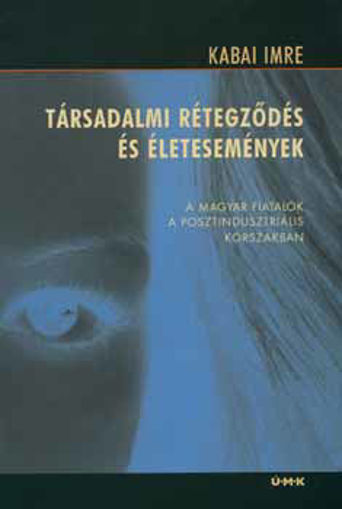 Társadalmi rétegződés és életesemények - A magyar fiatalok a posztindusztriális korszakban termékhez kapcsolódó kép