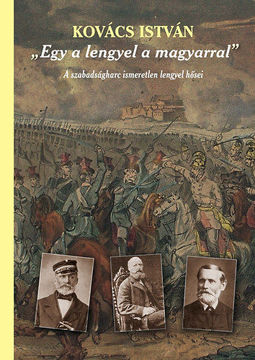 "Egy a lengyel a magyarral" - A szabadságharc ismeretlen lengyel hősei (Harmadik, javított kiadás) termékhez kapcsolódó kép