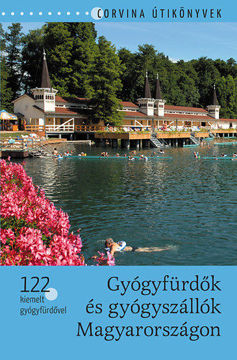 Gyógyfürdők és gyógyszállók Magyarországon - 122 kiemelt gyógyfürdővel termékhez kapcsolódó kép