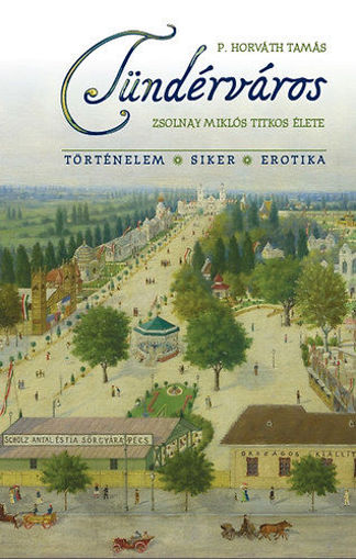 Tündérváros - Zsolnay Miklós titkos élete termékhez kapcsolódó kép