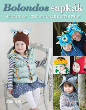 Bolondos sapkák – Kössünk, hordjunk elbűvölő és mulatságos sapkákat termékhez kapcsolódó kép