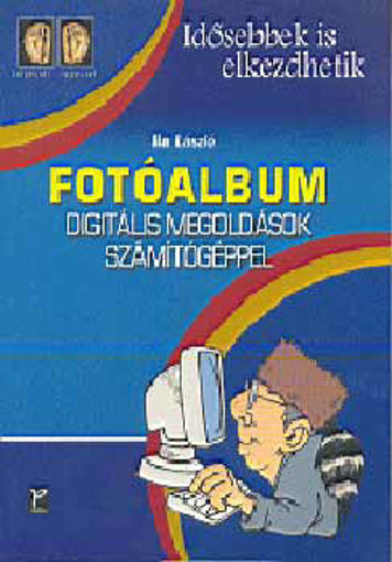 Fotóalbum - Digitális megoldások számítógéppel - LÉPÉSRŐL LÉPÉSRE termékhez kapcsolódó kép