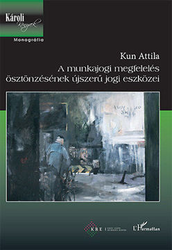 A munkajogi megfelelés ösztönzésének újszerű jogi eszközei termékhez kapcsolódó kép