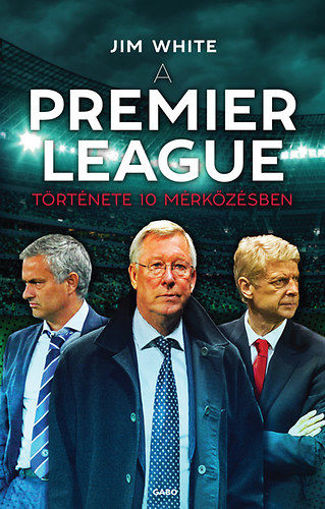 A Premier League története 10 mérkőzésben termékhez kapcsolódó kép
