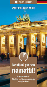 Tanuljunk gyorsan németül! CD-melléklettel - Hasznos információk, részletes nyelvtani magyarázatok, áfogó szókincs termékhez kapcsolódó kép