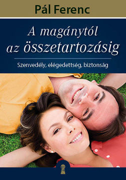A magánytól az összetartozásig - Szenvedély, elégedettség, biztonság termékhez kapcsolódó kép