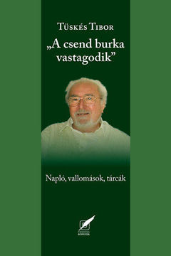 "A csend burka vastagodik" - Napló, vallomások, tárcák - Napló, vallomások, tárcák termékhez kapcsolódó kép
