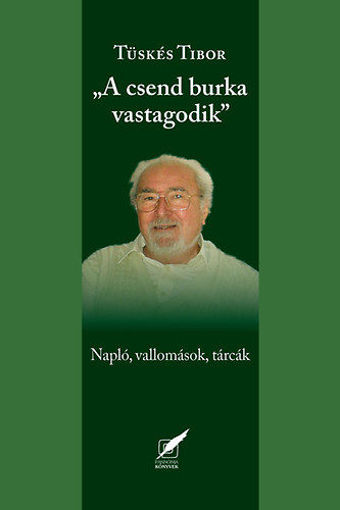 "A csend burka vastagodik" - Napló, vallomások, tárcák - Napló, vallomások, tárcák termékhez kapcsolódó kép
