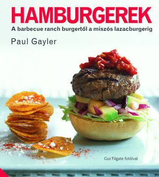 Hamburgerek - A barbecue ranch burgertől a miszós lazacburgerig termékhez kapcsolódó kép