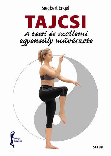 Tajcsi - A testi és szellemi egyensúly művészete termékhez kapcsolódó kép