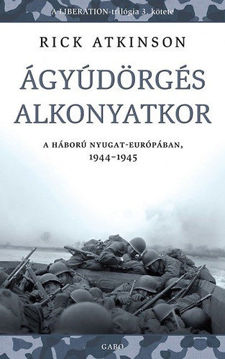 Ágyúdörgés alkonyatkor - A háború Nyugat-Európában, 1944-1945 termékhez kapcsolódó kép