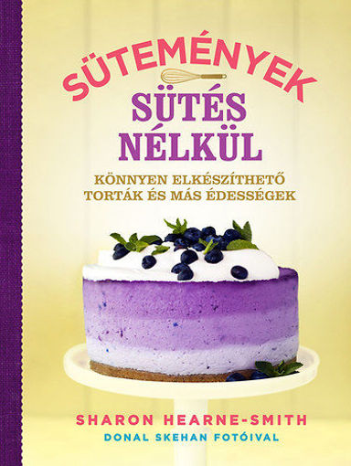 Sütemények sütés nélkül - Könnyen elkészíthető torták és más édességek termékhez kapcsolódó kép