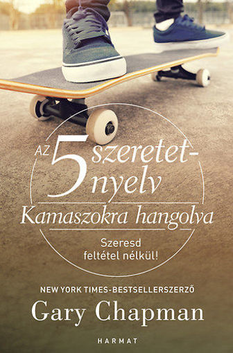 Az 5 szeretetnyelv:  Kamaszokra hangolva - Szeresd feltétel nélkül! termékhez kapcsolódó kép