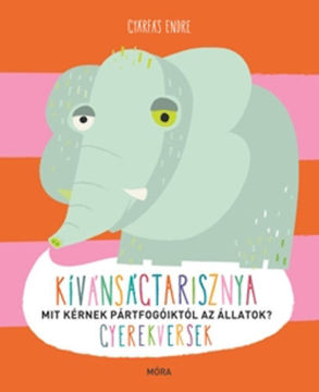 Kívánságtarisznya - Mit kérnek pártfogóiktól az állatok? termékhez kapcsolódó kép