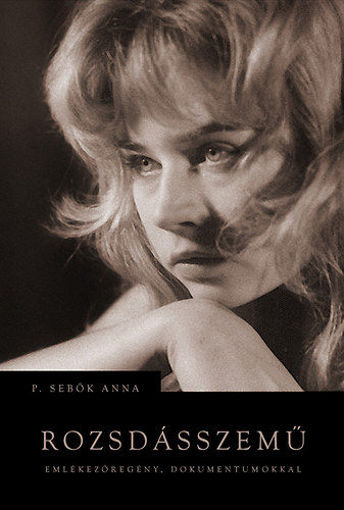 Rozsdásszemű - Emlékezőregény, dokumentumokkal termékhez kapcsolódó kép