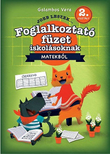 Jobb leszek matekból, második osztályosoknak - Foglalkoztatófüzet iskolásoknak termékhez kapcsolódó kép