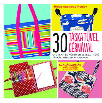 30 táska tűvel, cérnával - Gyorsan és könnyen elkészíthető táskák minden alkalomra termékhez kapcsolódó kép