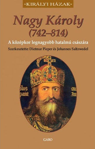 Nagy Károly (742–814) - A középkor legnagyobb hatalmú császára termékhez kapcsolódó kép