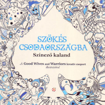 Szökés csodaországba - Színező kaland termékhez kapcsolódó kép