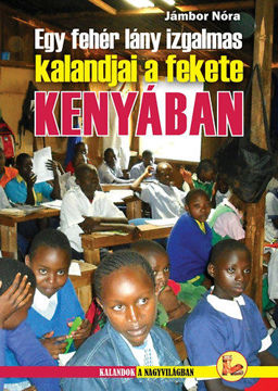 Egy fehér lány izgalmas kalandjai a fekete KENYÁBAN termékhez kapcsolódó kép
