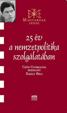 25 év a nemzetpolitika szolgálatában - Beszélgetés Csóti Györggyel termékhez kapcsolódó kép