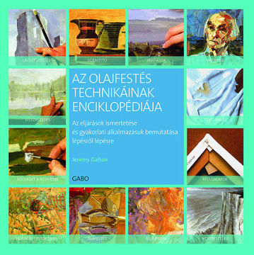Az olajfestés technikáinak enciklopédiája - Az eljárások ismertetése és gyakorlati alkalmazásuk bemutatása lépésről lépésre termékhez kapcsolódó kép