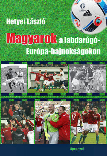 Magyarok a labdarúgó-Európa-bajnokságokon termékhez kapcsolódó kép