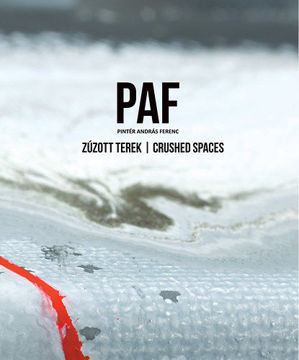 PAF III - Pintér András Ferenc - Zúzott terek termékhez kapcsolódó kép