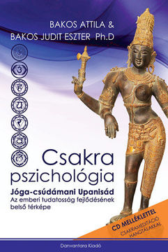 Csakra Pszichológia - Jóga-csúdámani Upanisád - Az emberi tudatosság fejlődésének belső térképe - CD melléklettel termékhez kapcsolódó kép
