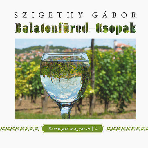 Balatonfüred - Csopak - Borozgató magyarok 2. termékhez kapcsolódó kép