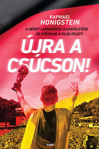 Újra a csúcson! - A német labdarúgás újjászületése és győzelme a világ felett termékhez kapcsolódó kép