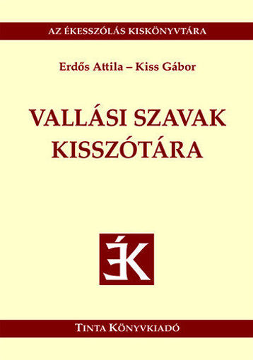 Vallási szavak kisszótára - Az ékesszólás kiskönyvtára 42. termékhez kapcsolódó kép
