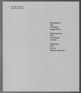 Áthallások - Resonanzen - Allusions - Ybl a Palotanegyedben termékhez kapcsolódó kép