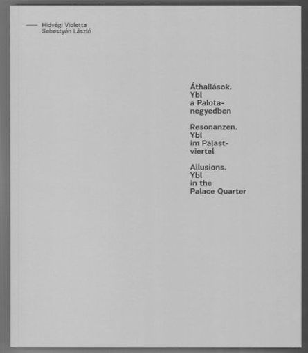 Áthallások - Resonanzen - Allusions - Ybl a Palotanegyedben termékhez kapcsolódó kép