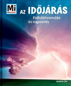 Az időjárás - Felhőátvonulás és napsütés - Mi Micsoda termékhez kapcsolódó kép