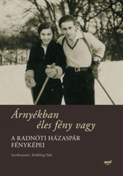 Árnyékban éles fény vagy - A Radnóti házaspár fényképei termékhez kapcsolódó kép