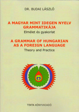 A magyar mint idegen nyelv grammatikája - Elmélet és gyakorlat termékhez kapcsolódó kép