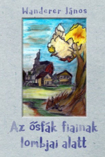 Az ősfák fiainak lombjai alatt termékhez kapcsolódó kép