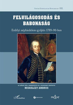 Felvilágosodás és babonaság - Erdélyi néphidelem-gyűjtés 1789-90-ben termékhez kapcsolódó kép