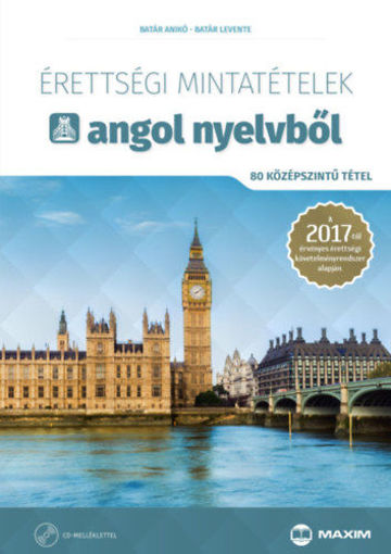 Érettségi mintatételek angol nyelvből (80 középszintű tétel) - CD-melléklettel - A 2017-től érvényes érettségi követelményrendszer alapján termékhez kapcsolódó kép