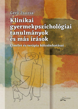 Klinikai gyermekpszichológiai tanulmányok és más írások - Elmélet és terápia kölcsönhatásai termékhez kapcsolódó kép